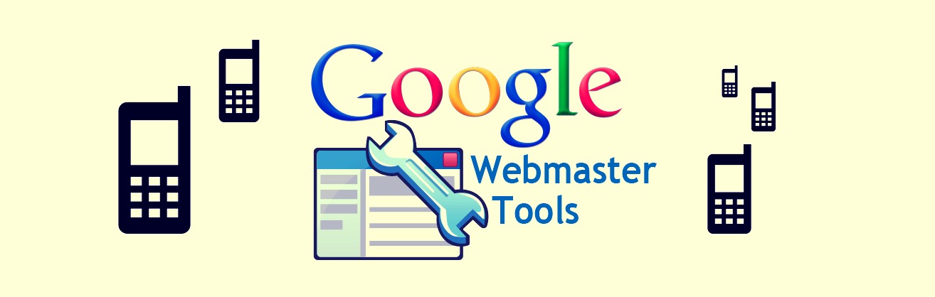 Google Webmaster Tools : les nouveaux indicateurs sur le SEO mobile