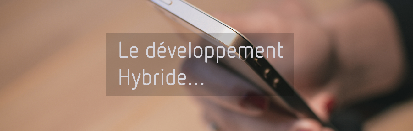 Le développement hybride d'applications mobiles